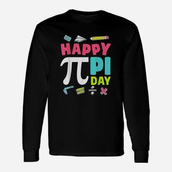 Happy Pi Day Math Teachers Student Professor Pi Day Long Sleeve T-Shirt - Seseable