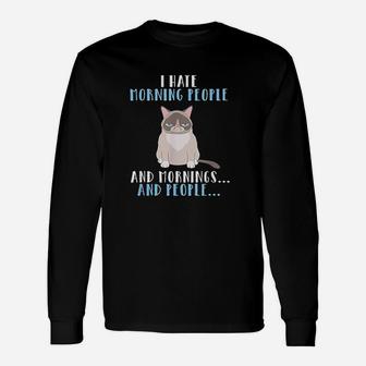 I Hate Morning People Mornings And People Cat Long Sleeve T-Shirt - Seseable