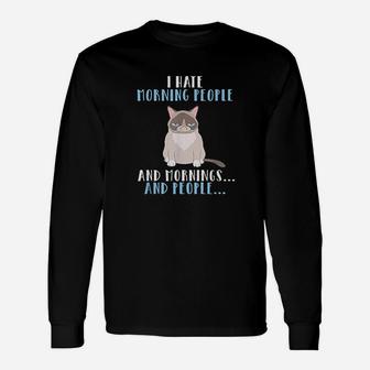 I Hate Morning People And Mornings And People Long Sleeve T-Shirt - Seseable