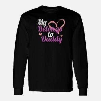 My Heart Belongs To Daddy Fathers Day Long Sleeve T-Shirt - Seseable
