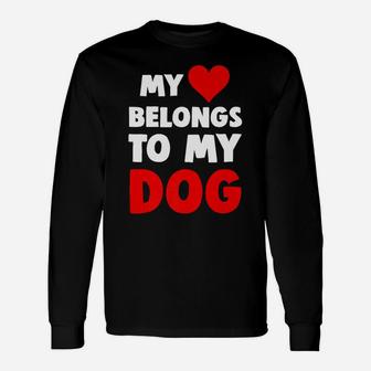 My Heart Belongs To My Dog Pet Lover Long Sleeve T-Shirt - Seseable
