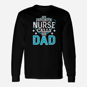 Heartbeat My Favorite Nurse Calls Me Dad Happy Father Shirt Long Sleeve T-Shirt - Seseable