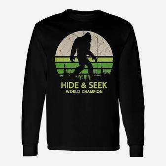 Hide And Seek World Champion Bigfoot Is Real Long Sleeve T-Shirt - Seseable