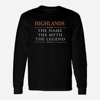Highlands The Name The Myth The Legend Highlands Shirts Highlands The Name The Myth The Legend My Name Is Highlands I'm Highlands T-shirts Highlands Shirts For Highlands Long Sleeve T-Shirt - Seseable