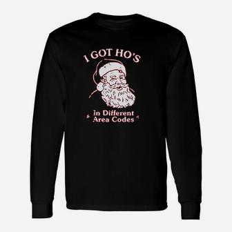 I Got Hoes In Different Area Codes Santa Graphic Long Sleeve T-Shirt - Seseable