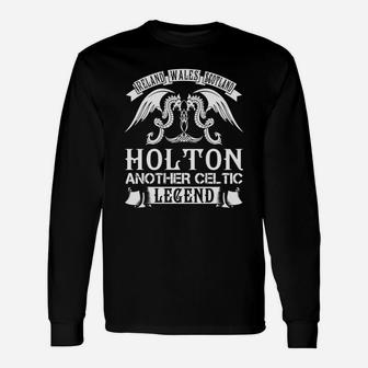 Holton Shirts Ireland Wales Scotland Holton Another Celtic Legend Name Shirts Long Sleeve T-Shirt - Seseable