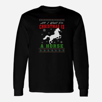 Horse All I Want For Christmas Is A Horse Long Sleeve T-Shirt - Seseable