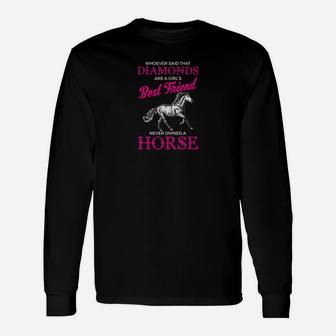 Horses Are A Girls Best Friend , best friend gifts Long Sleeve T-Shirt - Seseable