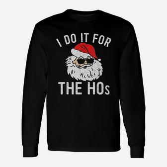 I Do It For The Hos Christmas Long Sleeve T-Shirt
