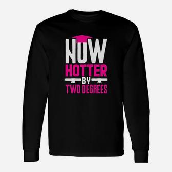 Now Hotter Two Degree Graduation Her Friends Long Sleeve T-Shirt - Seseable