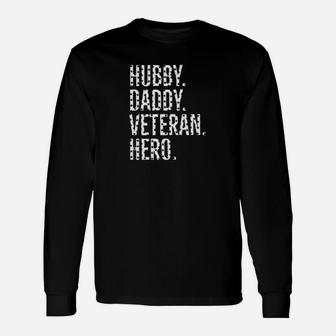 Hubby Daddy Veteran Hero Shirt, best christmas gifts for dad Long Sleeve T-Shirt - Seseable