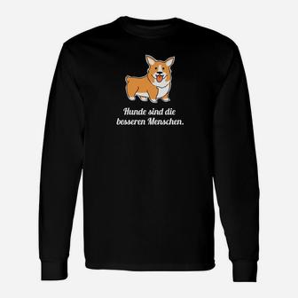 Hunde Sind Die Besseren Menschen Langarmshirts - Seseable