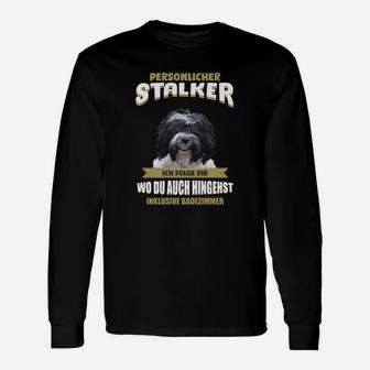 Hundeliebhaber Langarmshirts Persönlicher Stalker - Lustiger Hundeaufdruck - Seseable