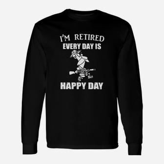 Hunter I Am Retired Every Hour Is Happy Hour Long Sleeve T-Shirt - Seseable