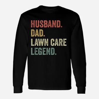 Husband Dad Lawn Care Legend Long Sleeve T-Shirt - Seseable