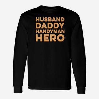 Husband Daddy Handyman Hero Dad Men Long Sleeve T-Shirt - Seseable