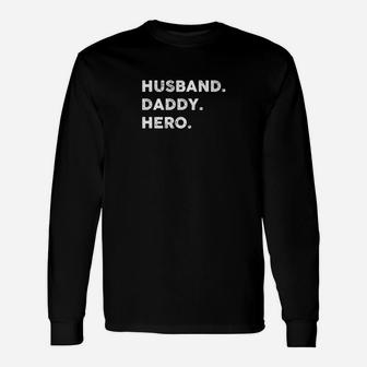 Husband Daddy Hero Cool Fathers Dad Shirt Long Sleeve T-Shirt - Seseable