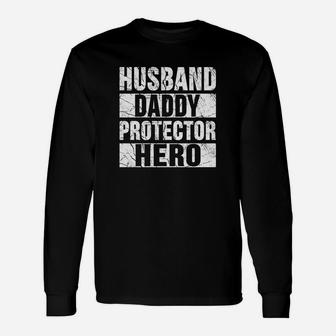 Husband Daddy Protector Hero Fathers Day Shirt Long Sleeve T-Shirt - Seseable