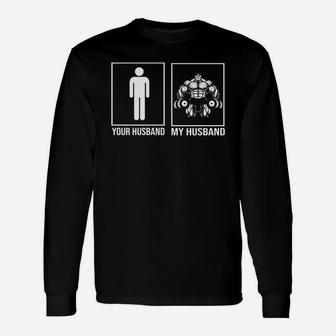 Your Husband My Husband Long Sleeve T-Shirt - Seseable