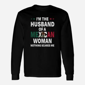 I Am The Husband Of A Mexican Woman Long Sleeve T-Shirt - Seseable