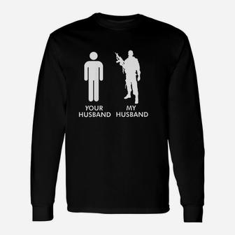 Your Husband Vs My Husband Army Wife Long Sleeve T-Shirt - Seseable