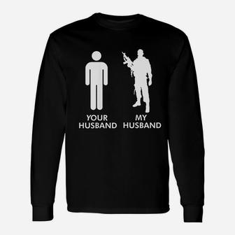 Your Husband Vs My Husband Army Wife Long Sleeve T-Shirt - Seseable