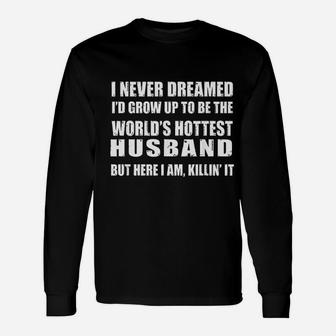 Husband From Wife Dreamed Worlds Hottest Husband Long Sleeve T-Shirt - Seseable