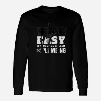 Hvac Tech If It Was Easy It Would Be Long Sleeve T-Shirt - Seseable