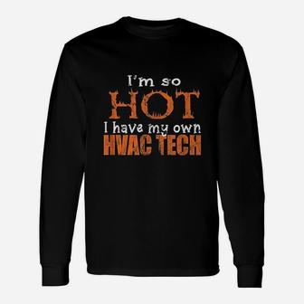 Hvac Tech Wife So Hot I Have My Own Hvac Tech Long Sleeve T-Shirt - Seseable