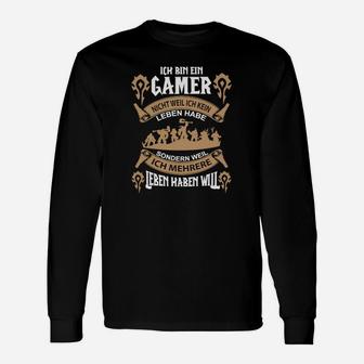 Ich Bin Ein Gamer Nicht Wcht Weil ich Kein Eben Habe Langarmshirts - Seseable