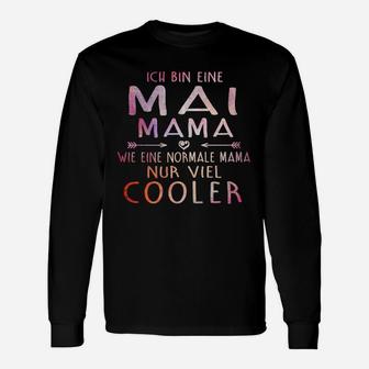 Ich Bin Ein Mai Mama Wie Eine Normale Mama Nur Viel Kühlere Langarmshirts - Seseable