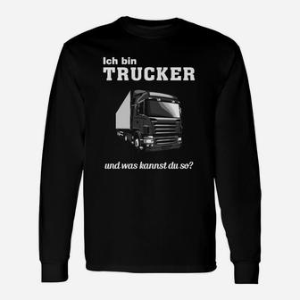 Ich Bin Trucker, Was Kannst Du So? Langarmshirts - Seseable