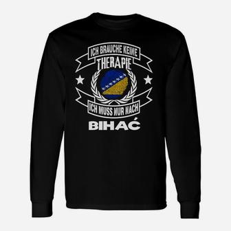 Ich Brauche Keine Therapie - Nur Nach Bihać Langarmshirts, Bosnien-Herzegowina Flagge Design - Seseable