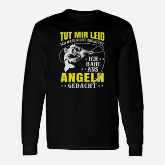 Ich Habe Ans Angeln Gedacht Langarmshirts - Seseable