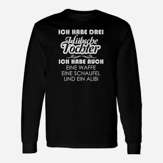 Ich Habe Drei Hübsche Tochter Langarmshirts - Seseable