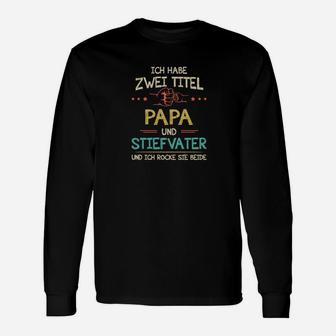 Ich Habe Zwei Titel Papa Und Stiefvater Langarmshirts - Seseable