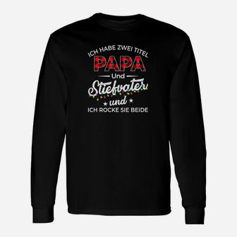 Ich Habe Zwei Titel Papa Und Stiefvater Langarmshirts - Seseable