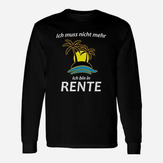 Ich Muss Nicht Mehr Rente Langarmshirts - Seseable