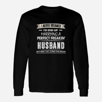 I'd End Up Marrying A Perfect Freakin' Husband Proud Couple Husband And Wife I'd End Up Marrying A Perfect Freakin' Husband Long Sleeve T-Shirt - Seseable
