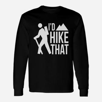 Id Hike That T-shirt Hiking Mountain Climbing Adventure Long Sleeve T-Shirt - Seseable