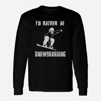 I'd Rather Be Snowboarding For Snowboarder Boarding Long Sleeve T-Shirt - Seseable