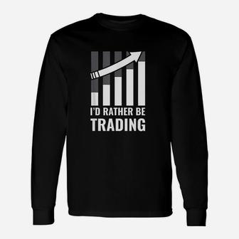 Id Rather Be Trading Stock Market Trading Long Sleeve T-Shirt - Seseable