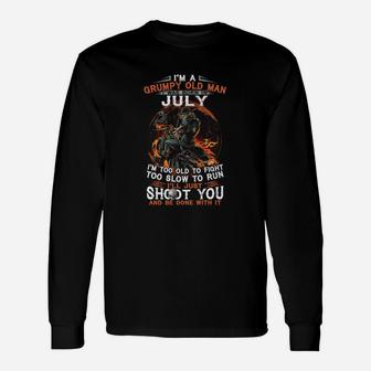 I’m A Frumpy Old Man I Was Born In July I’ll Just Shoot You And Be Done With It Long Sleeve T-Shirt - Seseable