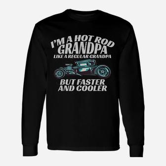 I'm A Hot Rod Grandpa For Cool Gpa's With Hot Rods Long Sleeve T-Shirt - Seseable