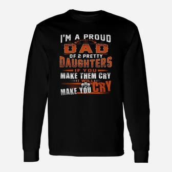 I'm Proud Dad Of 2 Awesome Daughters Dad Long Sleeve T-Shirt - Seseable