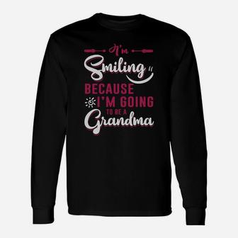 I'm Smiling Because I'm Going To Be A Grandma Shirt Long Sleeve T-Shirt - Seseable