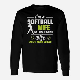 I'm A Softball Wife Except Much Cooler T-shirt Long Sleeve T-Shirt - Seseable