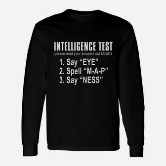 Intelligence Test Say Eye M A P Ness Dad Joke Long Sleeve T-Shirt - Seseable