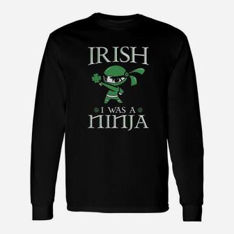 Irish I Was A Ninja Ireland Irish T-shirt St Patrick's Day Long Sleeve T-Shirt - Seseable