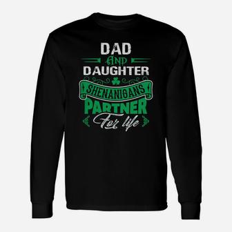 Irish St Patricks Day Dad And Daughter Shenanigans Partner For Life Long Sleeve T-Shirt - Seseable